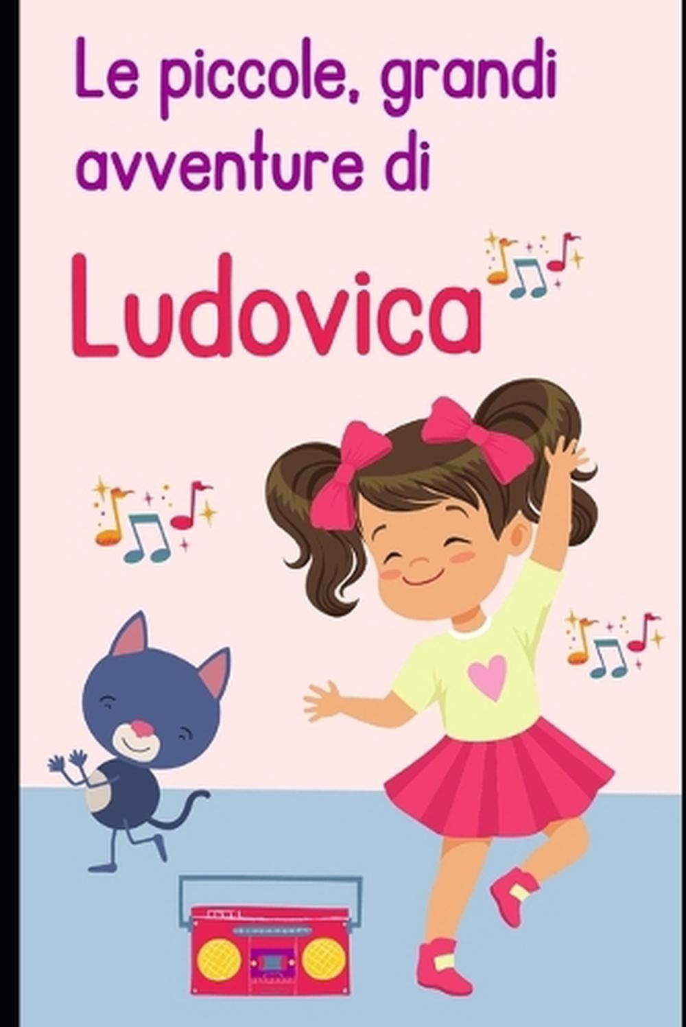 Le piccole, grandi avventure di Ludovica by J.J. Ranatanata Paperback Book