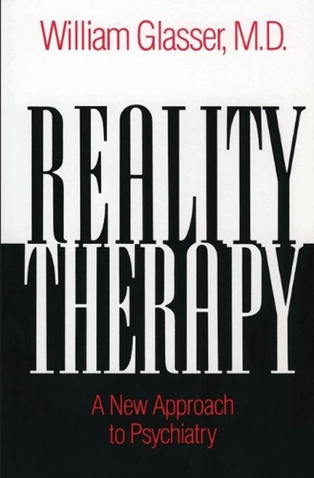 Reality Therapy: A New Approach to Psychiatry by William Glasser (English) Paper
