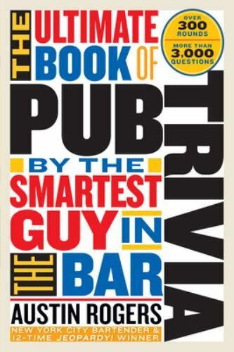 The Ultimate Book of Pub Trivia by the Smartest Guy in the Bar: Over 300  - GOOD