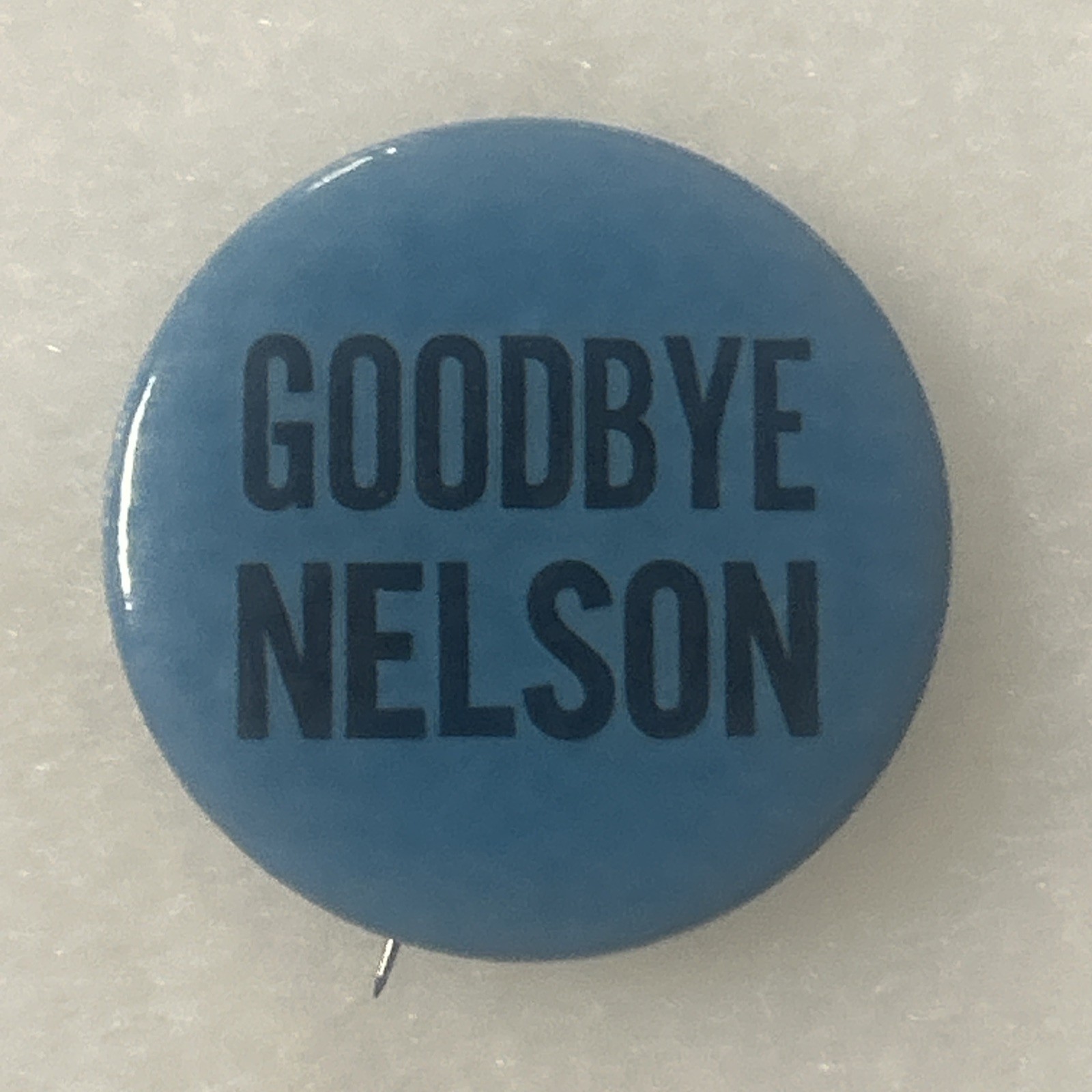 GOODBYE NELSON (Rockefeller)  1 1/4” pinback button pin