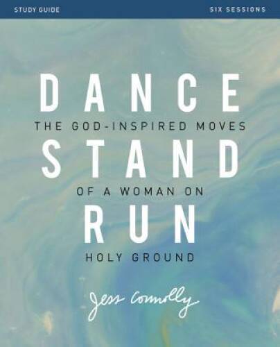 Dance, Stand, Run Study Guide: The God-Inspired Moves of a Woman on Holy - GOOD