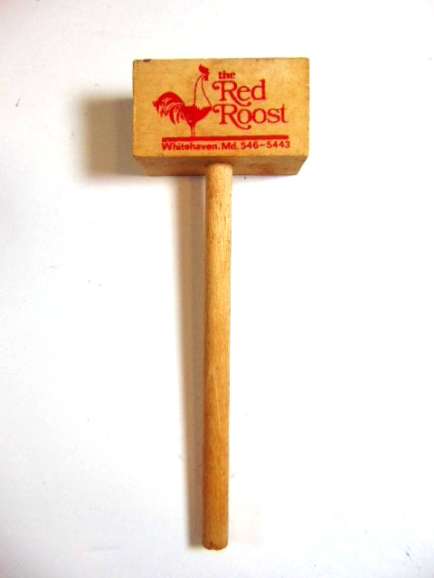 older wooden advertising mallet for The Red Roost, Whitehaven, MD