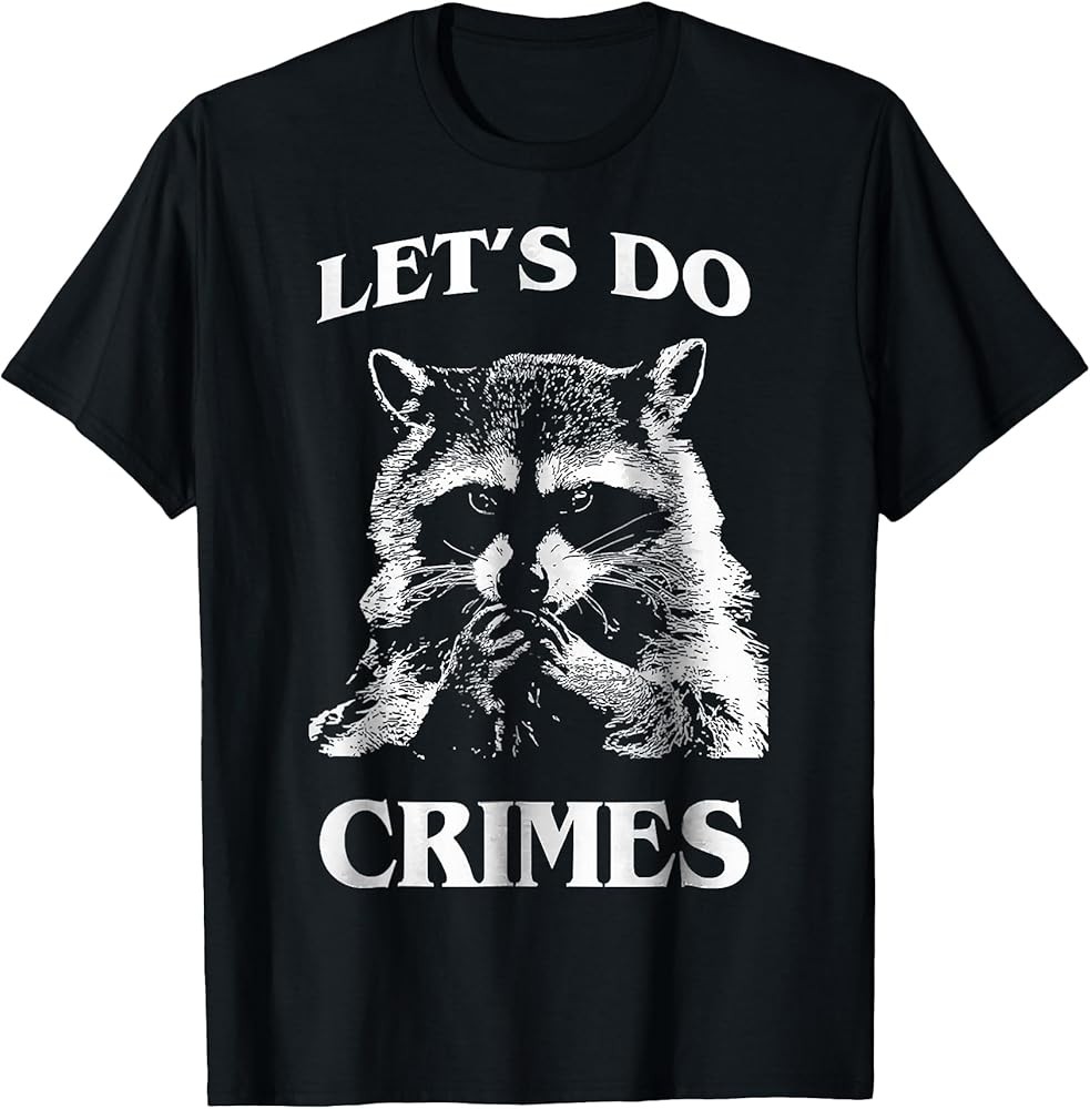 Raccoon Trash Funny Racoon Let's Do Crimes Cute Animals Men T-Shirt