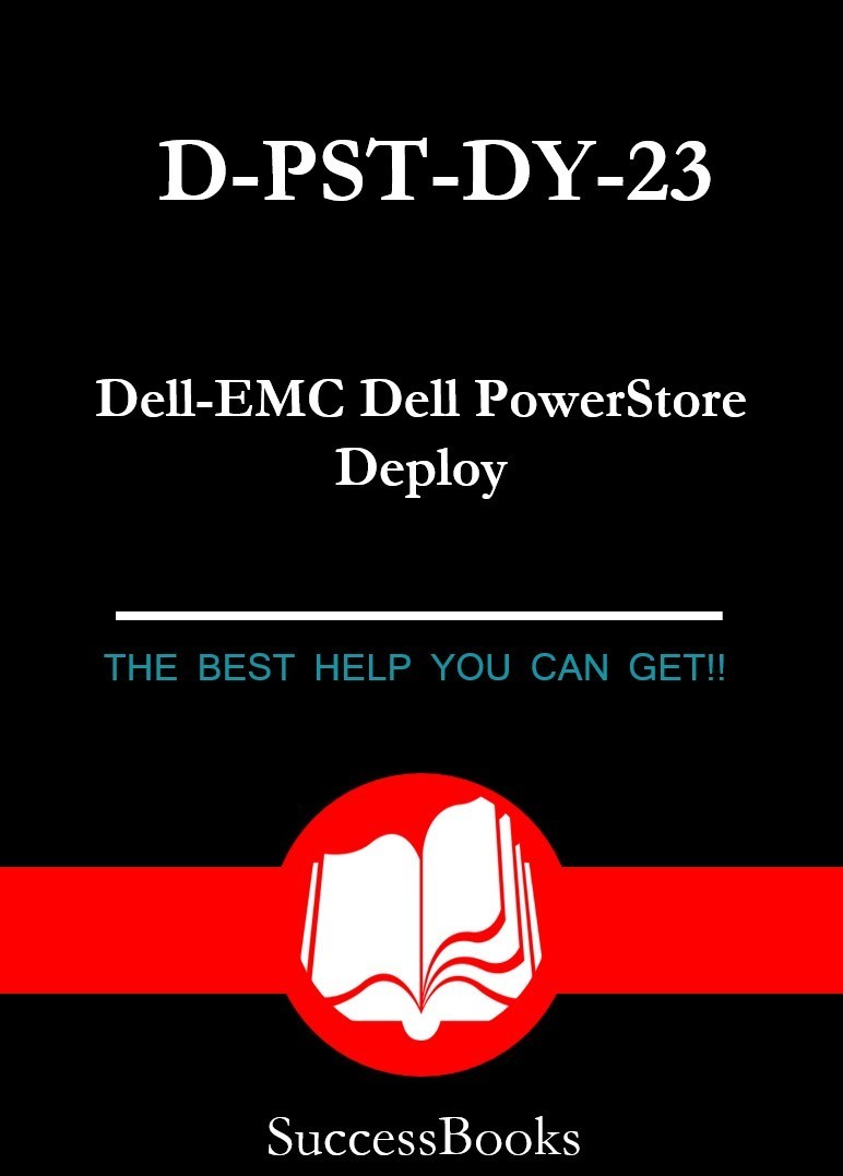 D-PST-DY-23 Dell-EMC Dell PowerStore Deploy Exam! 73 Q&A