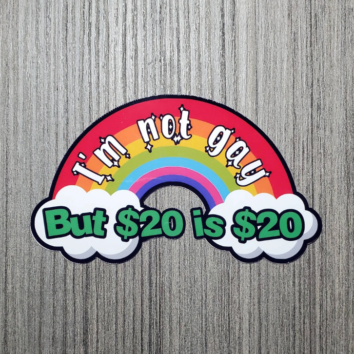 I'm Not...But 20 Bucks Is 20 Bucks Funny Sticker -Vinyl Waterproof Sticker  3.5"