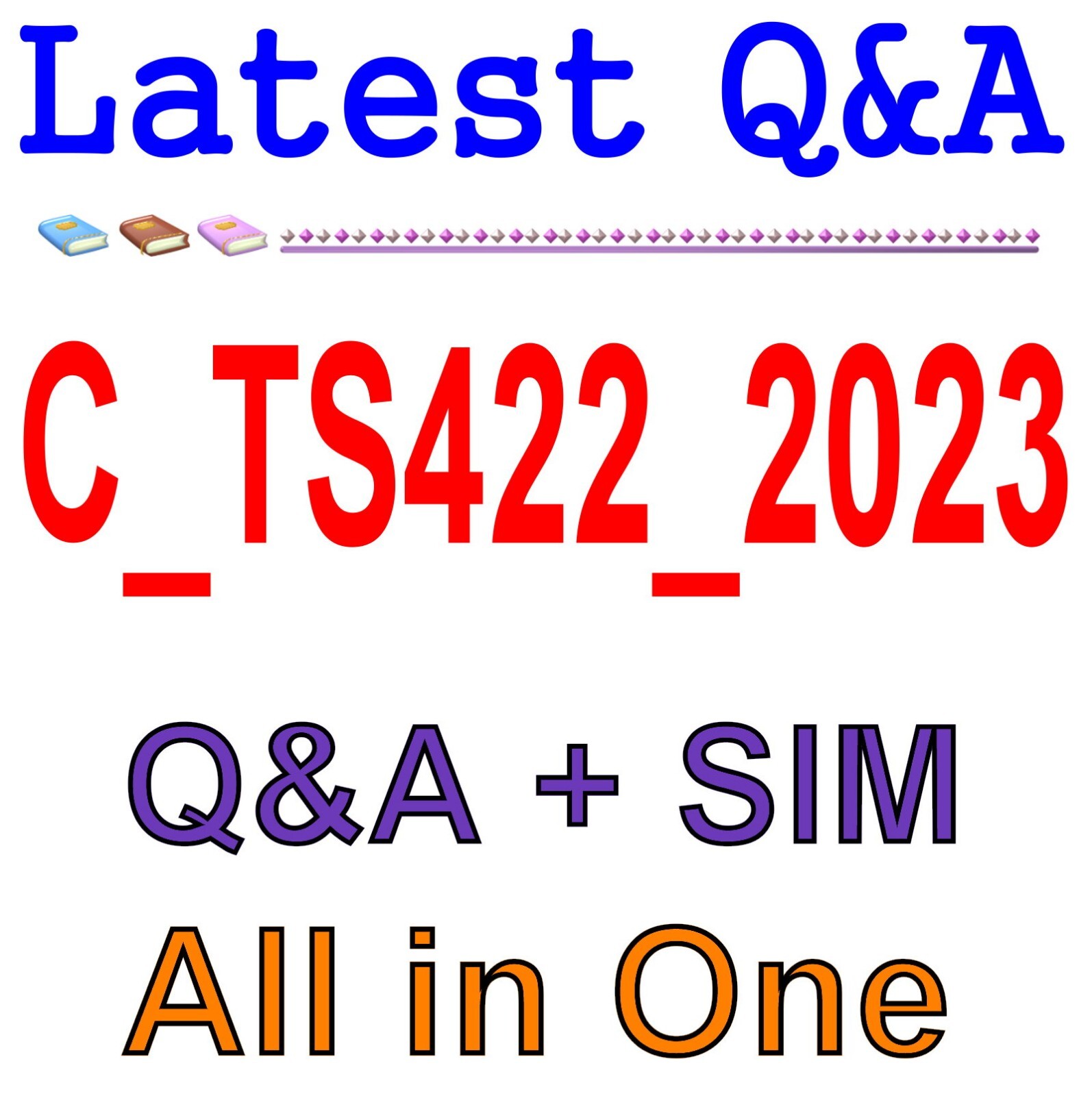 Best Exam Practice Material for C_TS422_2023 Exam Q&A