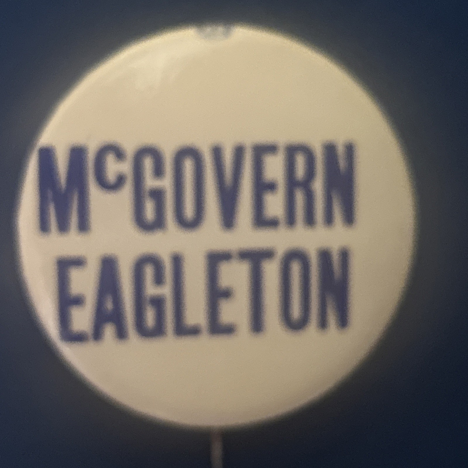 McGOVERN EAGLETON  2 1/4” pinback button pin
