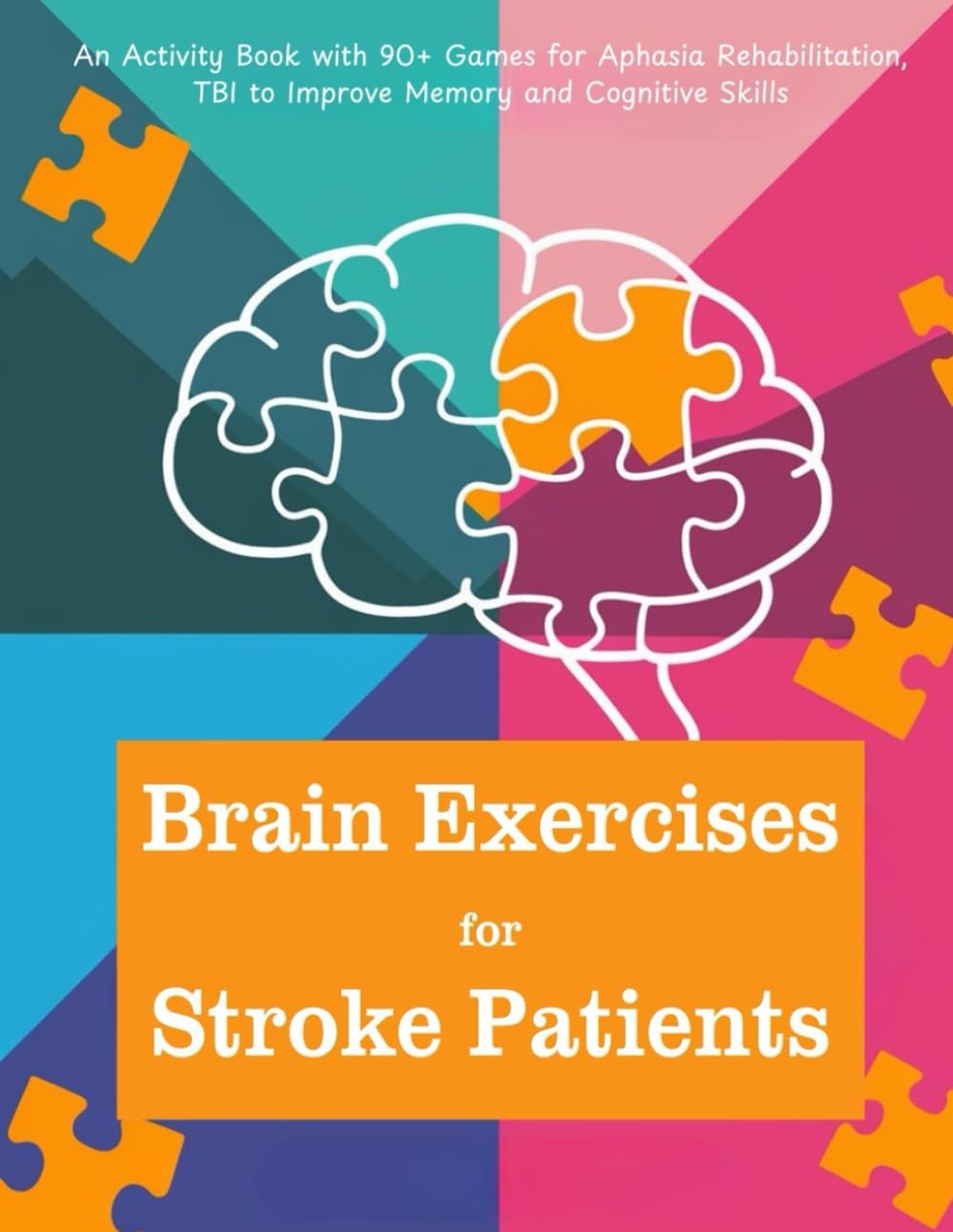Brain Exercises for Stroke Patients: An Activity Book with 90+ Games for Aphasia