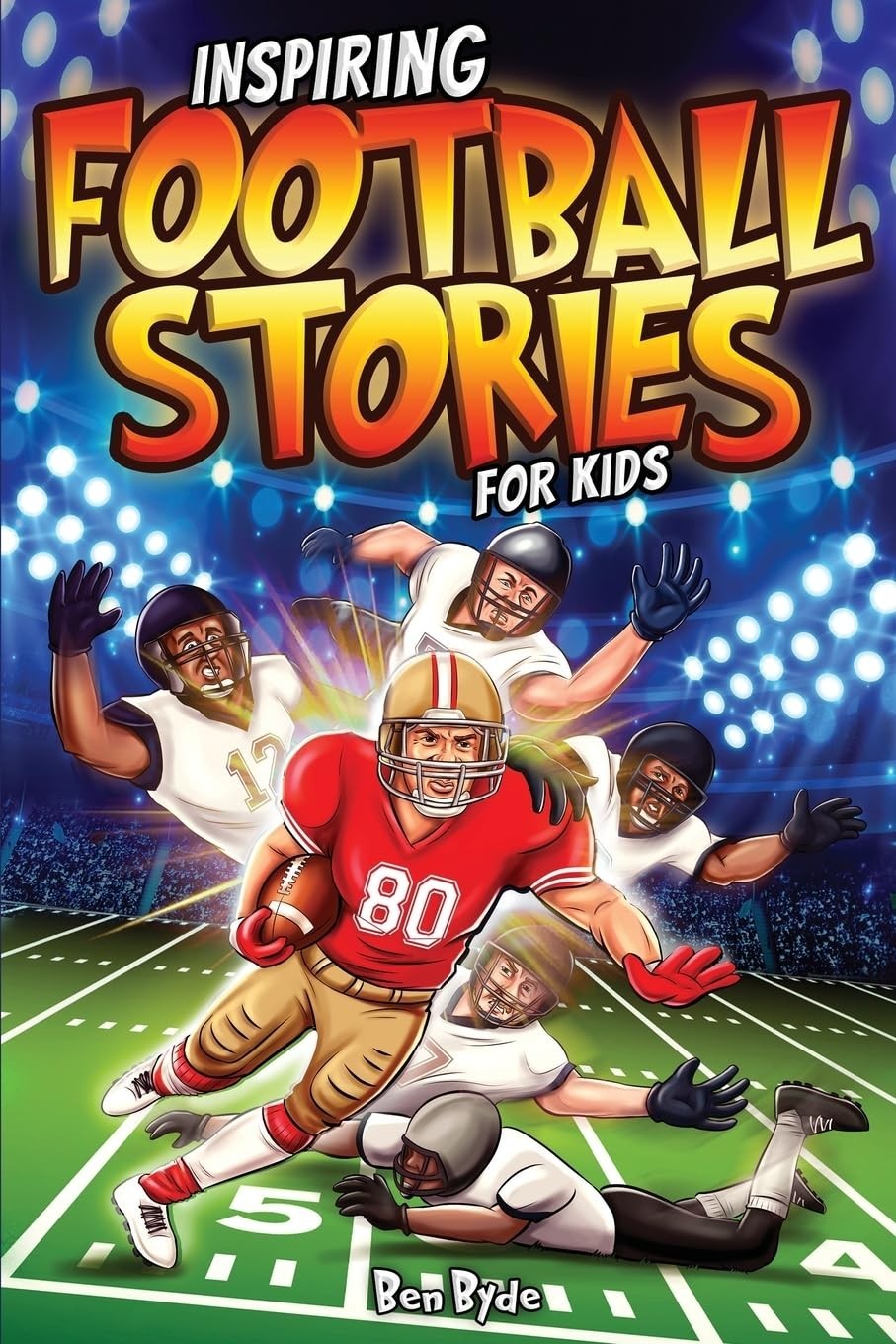 Inspiring Football Stories for Kids: 14 Incredible Tales of Triumph with Lessons