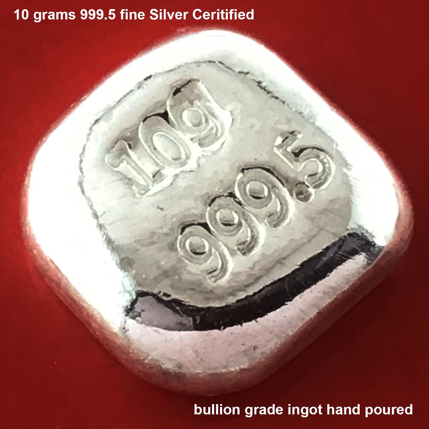 Silver Bar Ingot 10 Grams 999.5 Fine Certified Bullion Grade Hand Poured