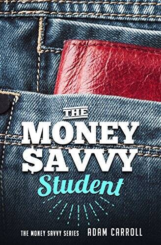 The Money Savvy Student - Paperback By Adam Carroll - GOOD