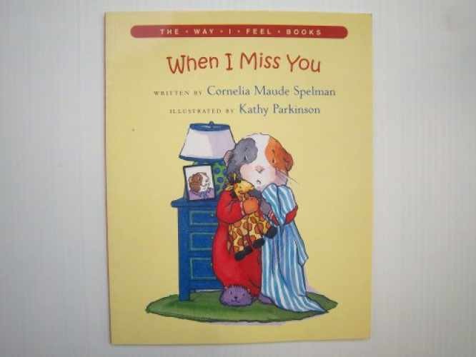 When I Miss You (The Way I - Hardcover, by Spelman Cornelia Maude - Very Good