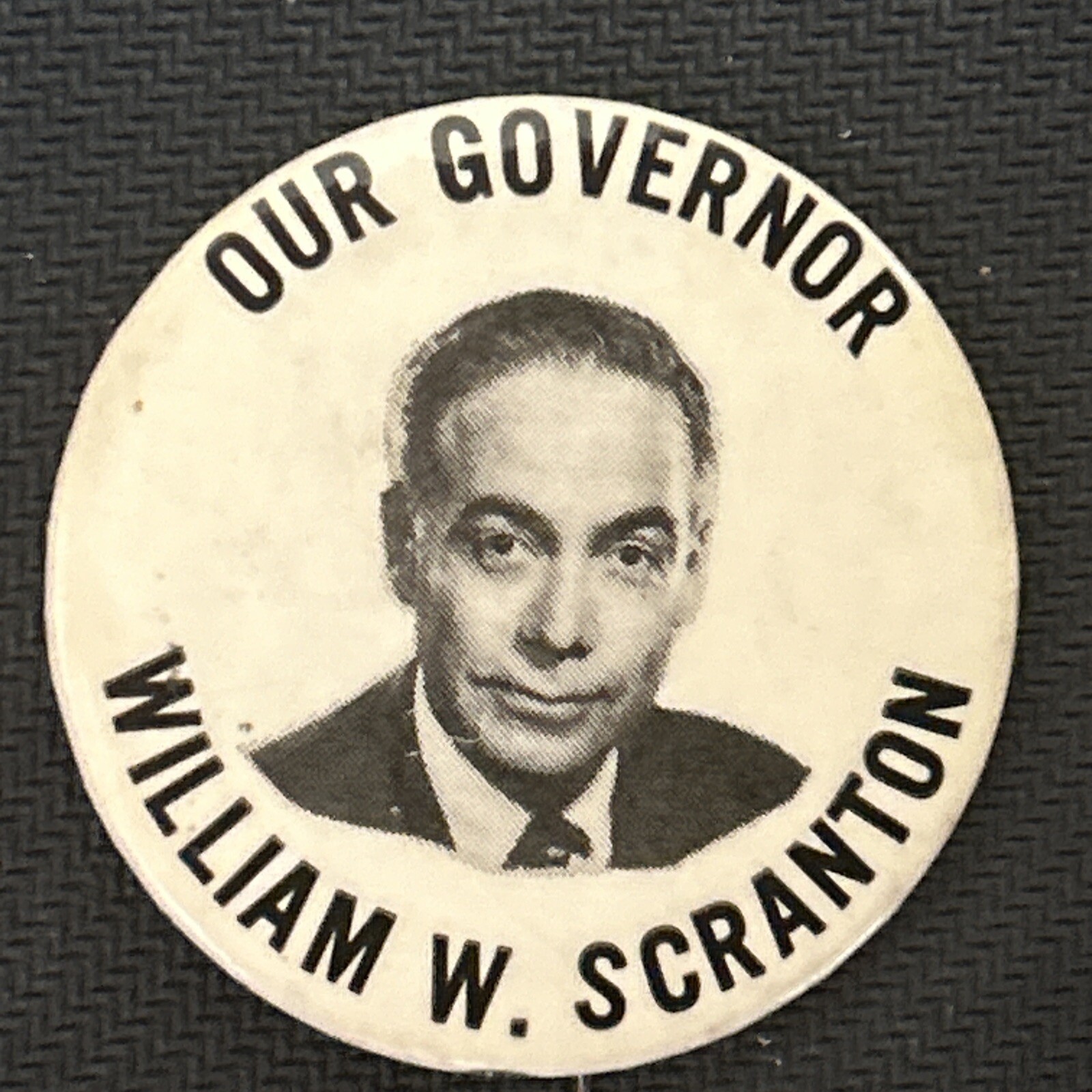 Our Governor William W. Scranton Pennsylvania 1 3/4” pinback button pin