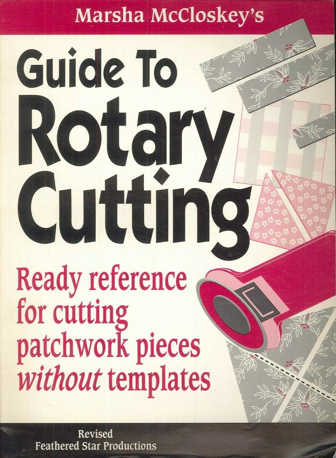 Guide To Rotary Cutting Patchwork Pieces 1994 McCloskey Strips Trimming Points