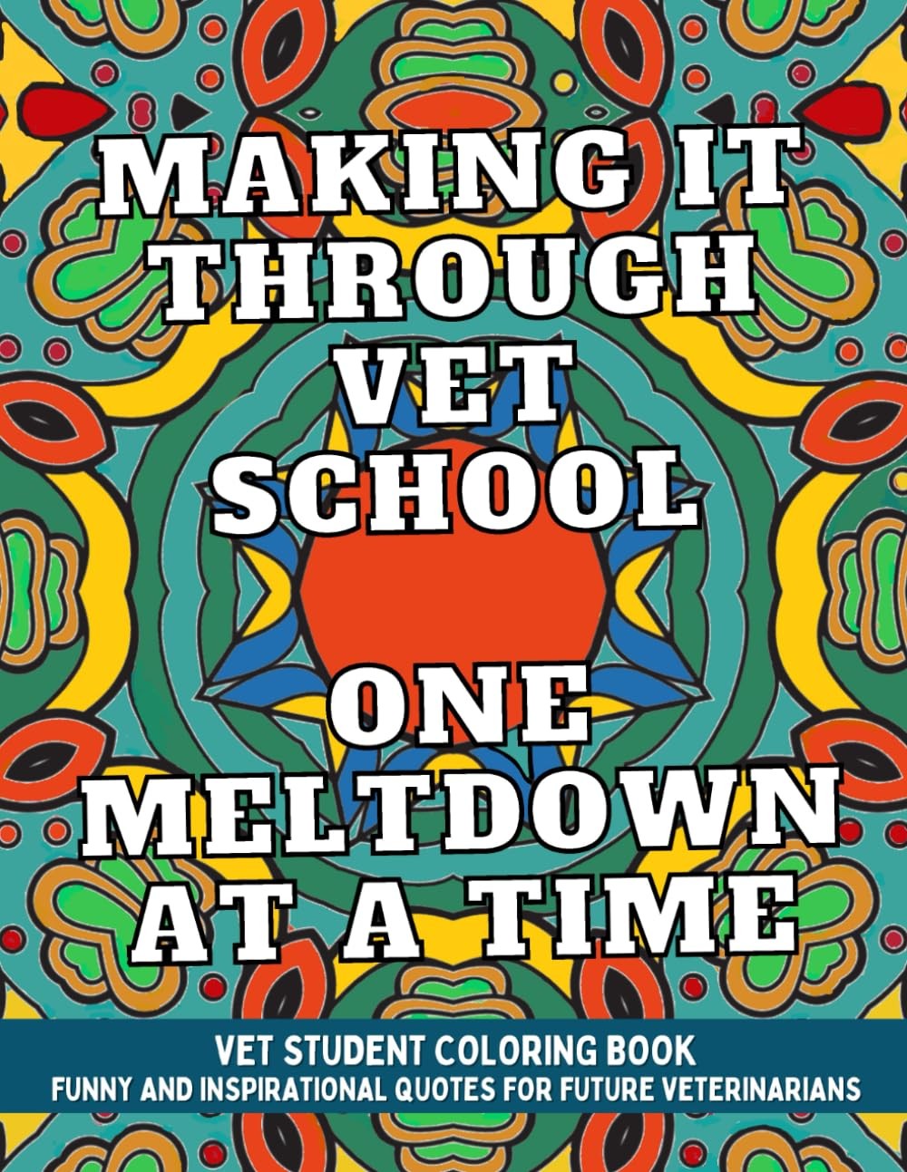 Vet Student Coloring Book: Funny and Inspirational Veterinary School Quotes for