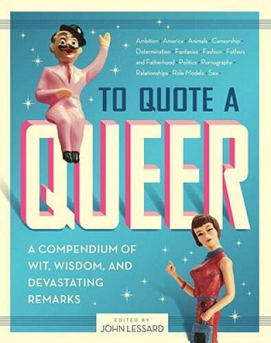 To Quote a Queer - Paperback By Lessard, John - GOOD