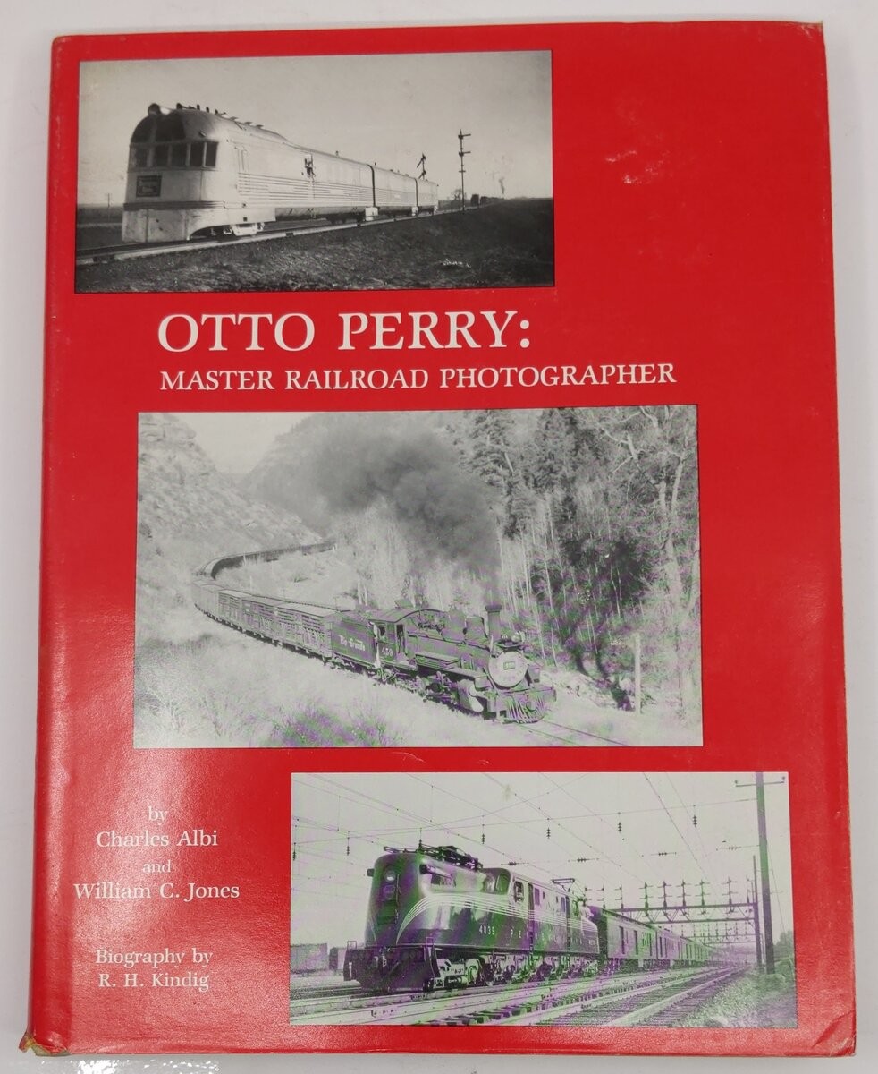 Otto Perry: Master Railroad Photographer Hardcover Book By Otto Perry