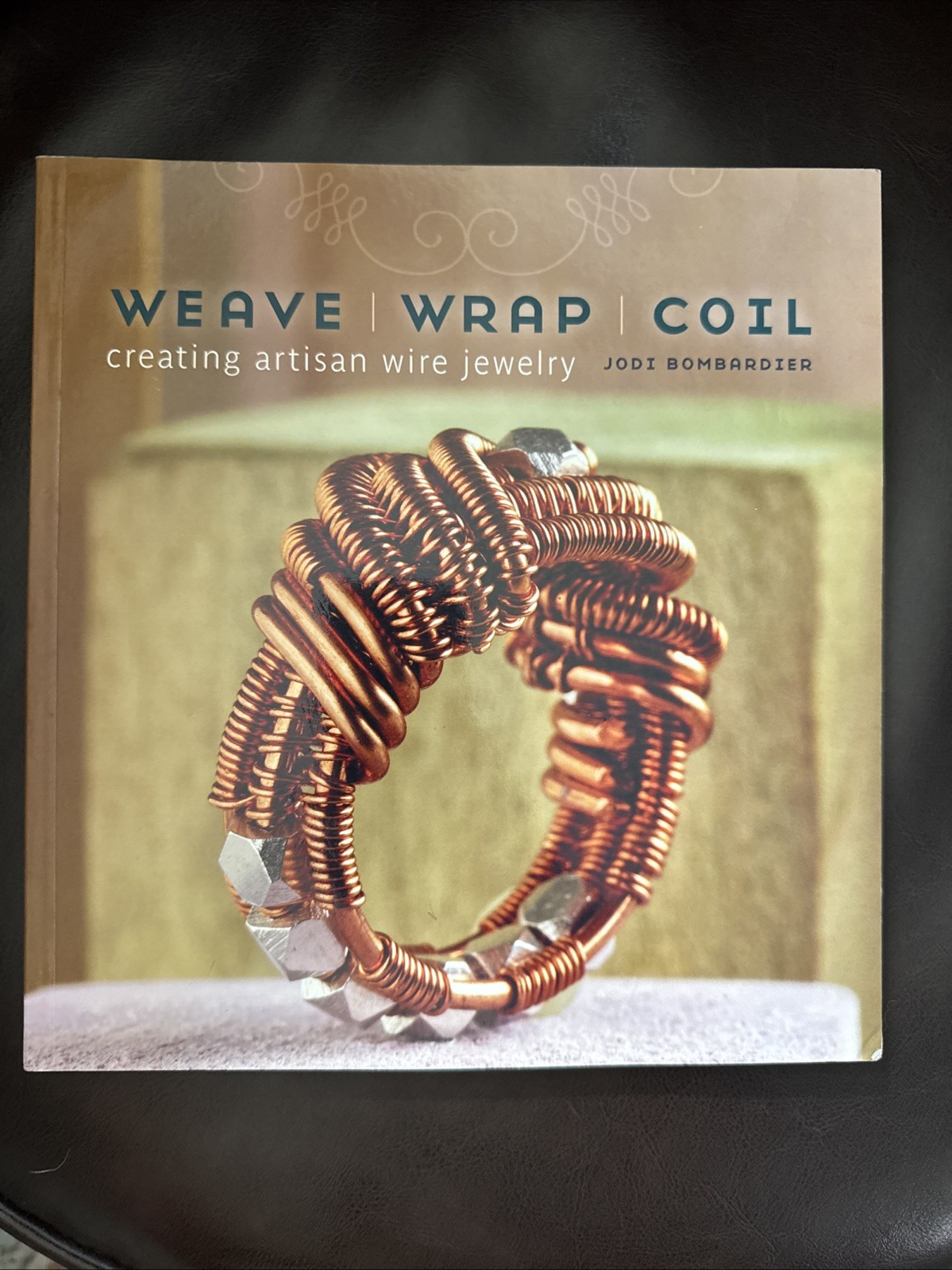 Weave, Wrap, Coil: Creating Artisan Wire Jewelry by Jodi Bombardier