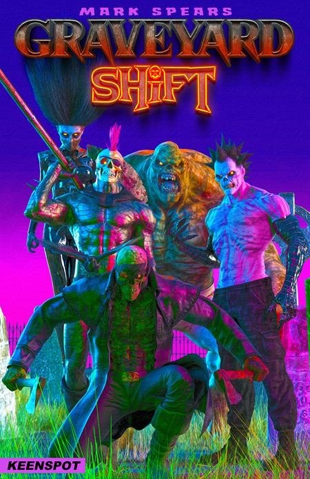 MARK SPEARS GRAVEYARD SHIFT #1 - **Cover Select** - PRESALE 10/14/26
