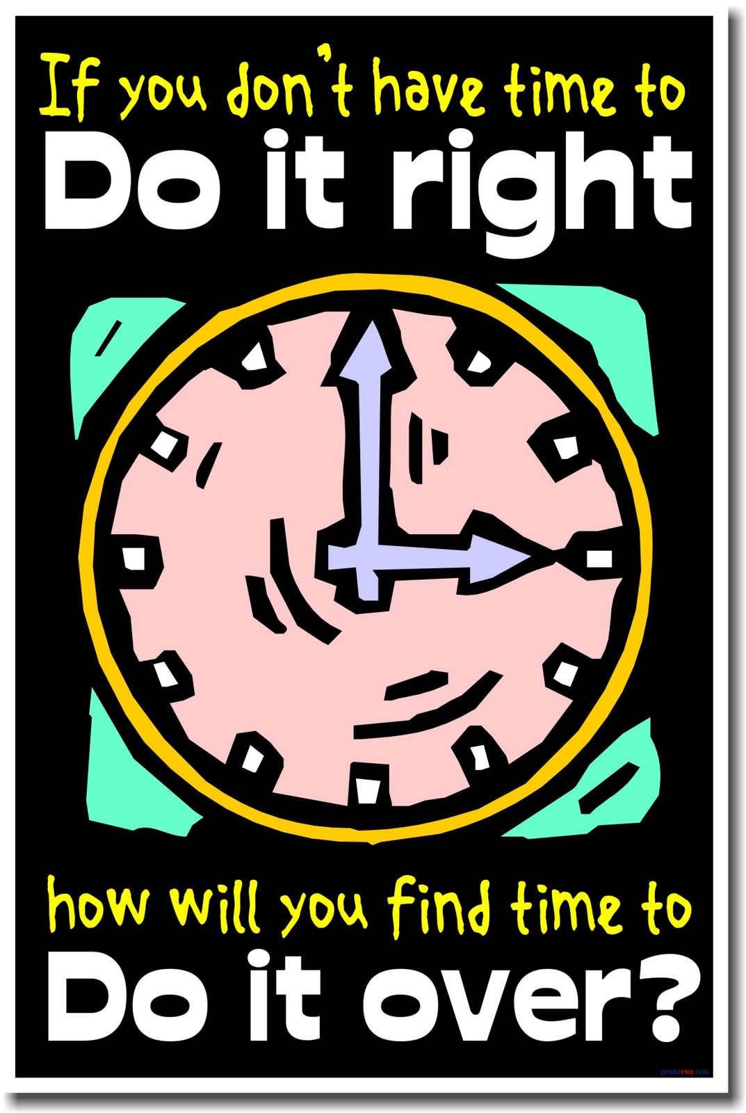NEW Classroom Motivational POSTER -  If You Don't Have Time To Do It Right ...