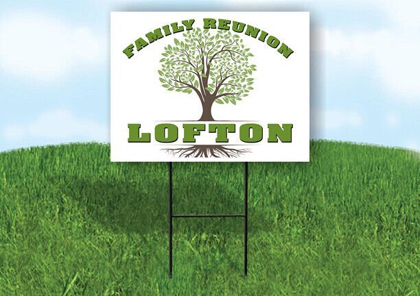 LOFTON FAMILY REUNION GR TREE 18 in x24 in Yard Sign Road Sign with Stand