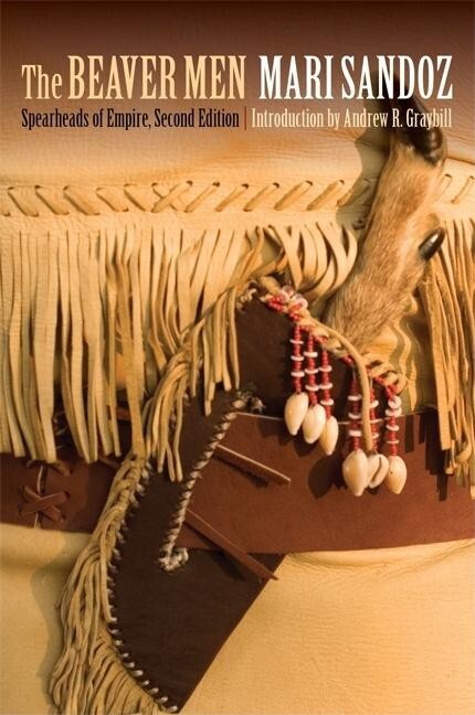 The Beaver Men: Spearheads of Empire Book by Mari Sandoz~beaver fur trade~ New