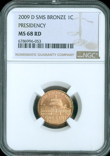 2009 D LINCOLN PRESIDENCY CENT NGC MS68 RD SMS