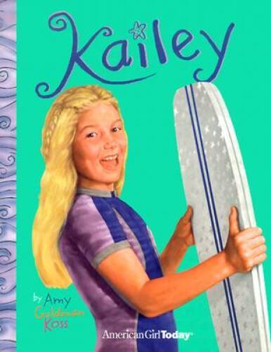 Kailey (American Girl Today) - Paperback By Koss, Amy G - VERY GOOD