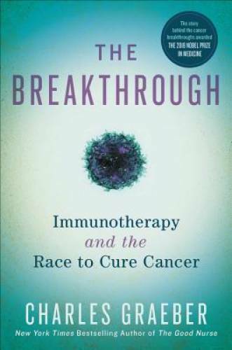 The Breakthrough: Immunotherapy and the Race to Cure Cancer - Hardcover - GOOD