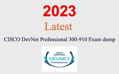 Cisco DevNet Professional 300-910 Q&A GUARANTEED (1 month update)