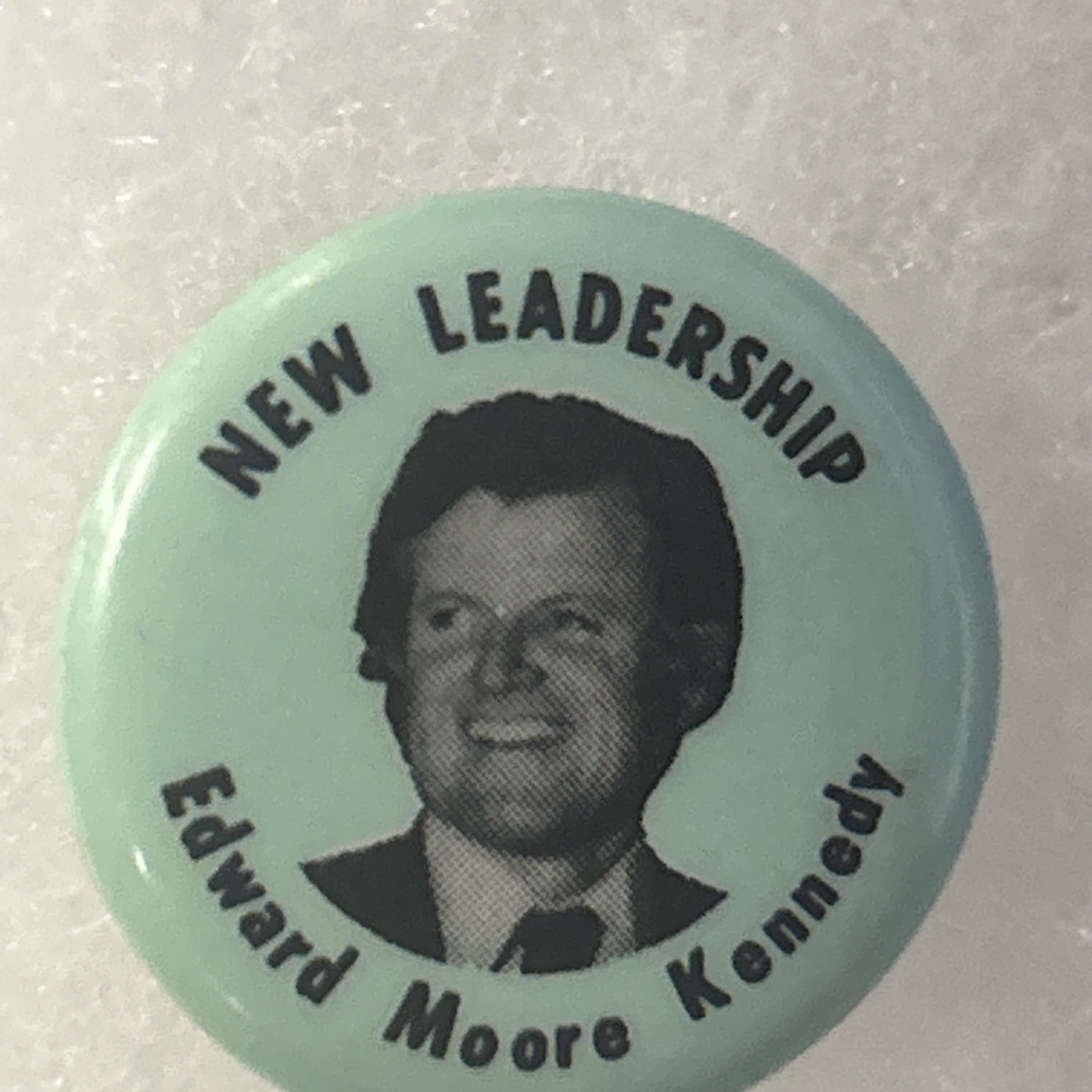 New Leadership Edward Moore Kennedy  3/4”  pinback button pin