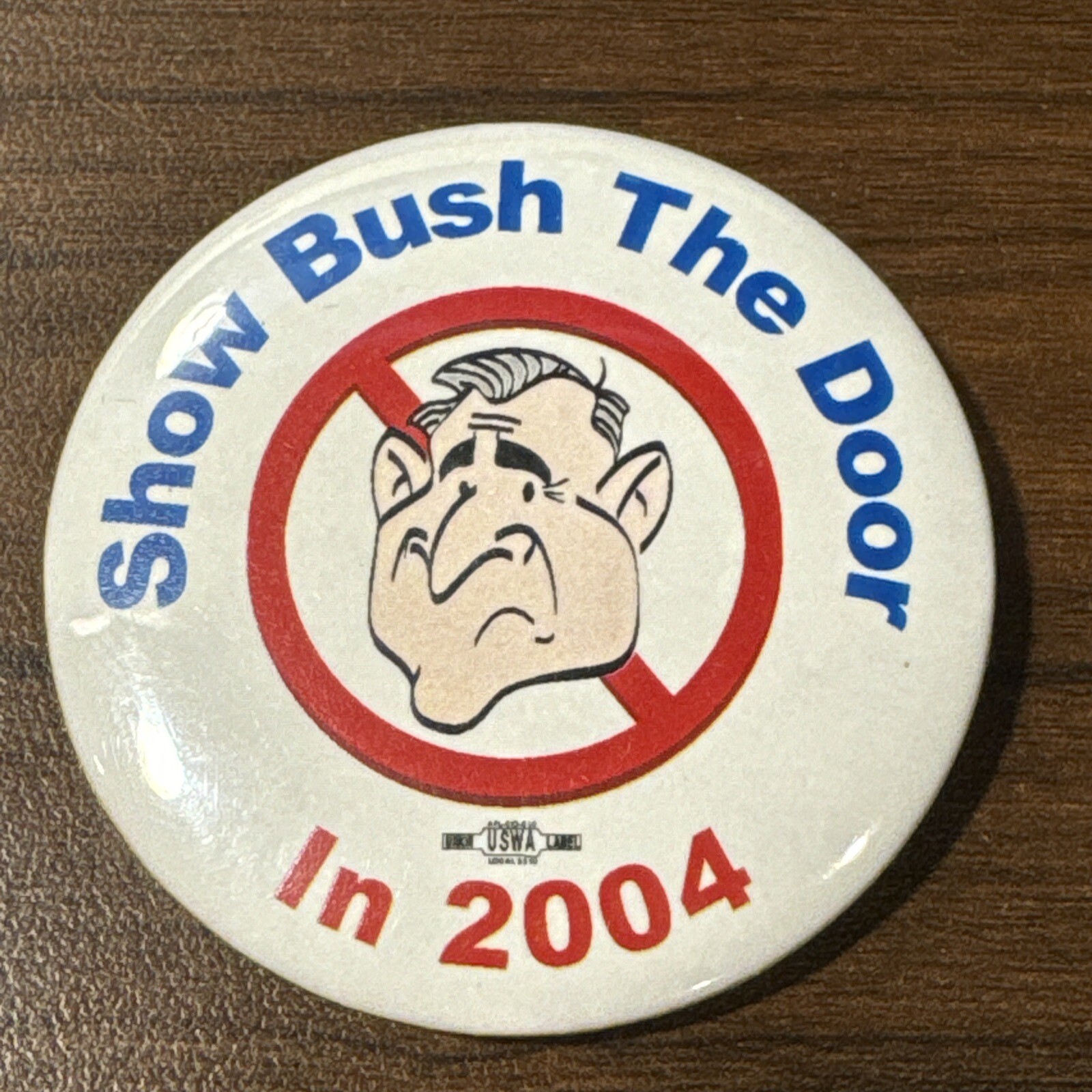 Caricature SHOW BUSH THE DOOR IN 2004 President Pin 2.25" Pinback Button