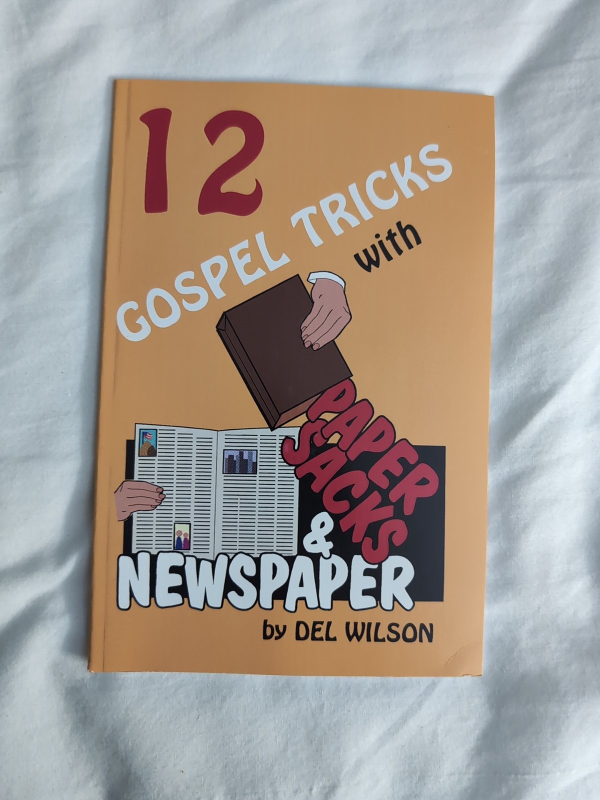 12 Gospel Tricks With Paper Sacks & Newspaper Magic Book By Del Wilson