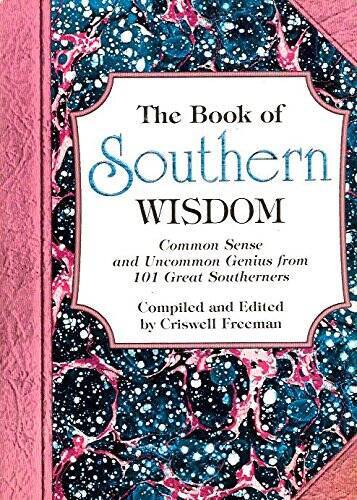 Book of Southern Wisdom, The: Common Sense and Uncommon Genius from 101 G - GOOD