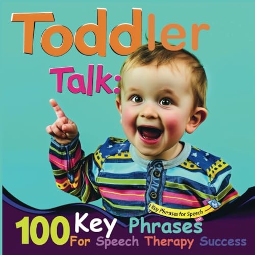 100 Key Phrases for Toddler Speech Therapy Picture Book: Real Life Pictures and