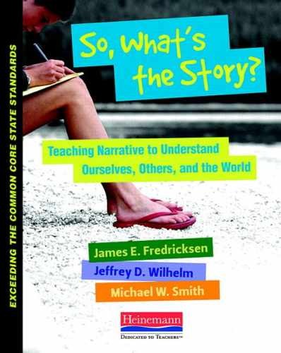 So, What’s the Story?: Teaching - Paperback, by Wilhelm Jeffrey D; - Very Good