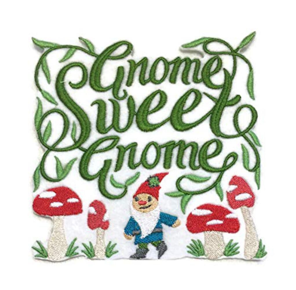 Gnome Sweet Gnome [Custom and Unique] Embroidered Iron on/Sew Patch [4.85." x 4.