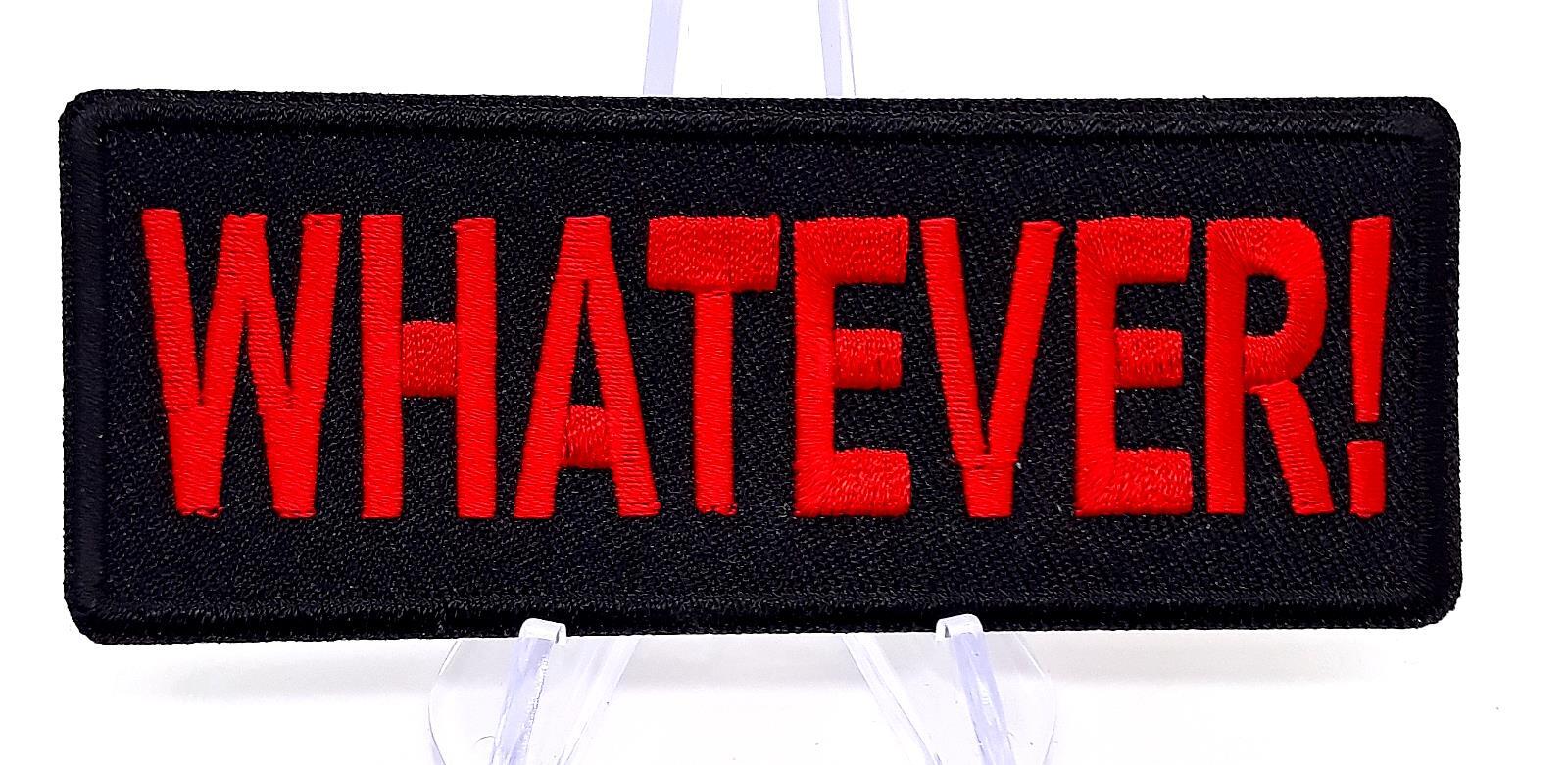 Whatever - Red Logo  Iron On Sew On Embroidered Patch 4" X 1.5"