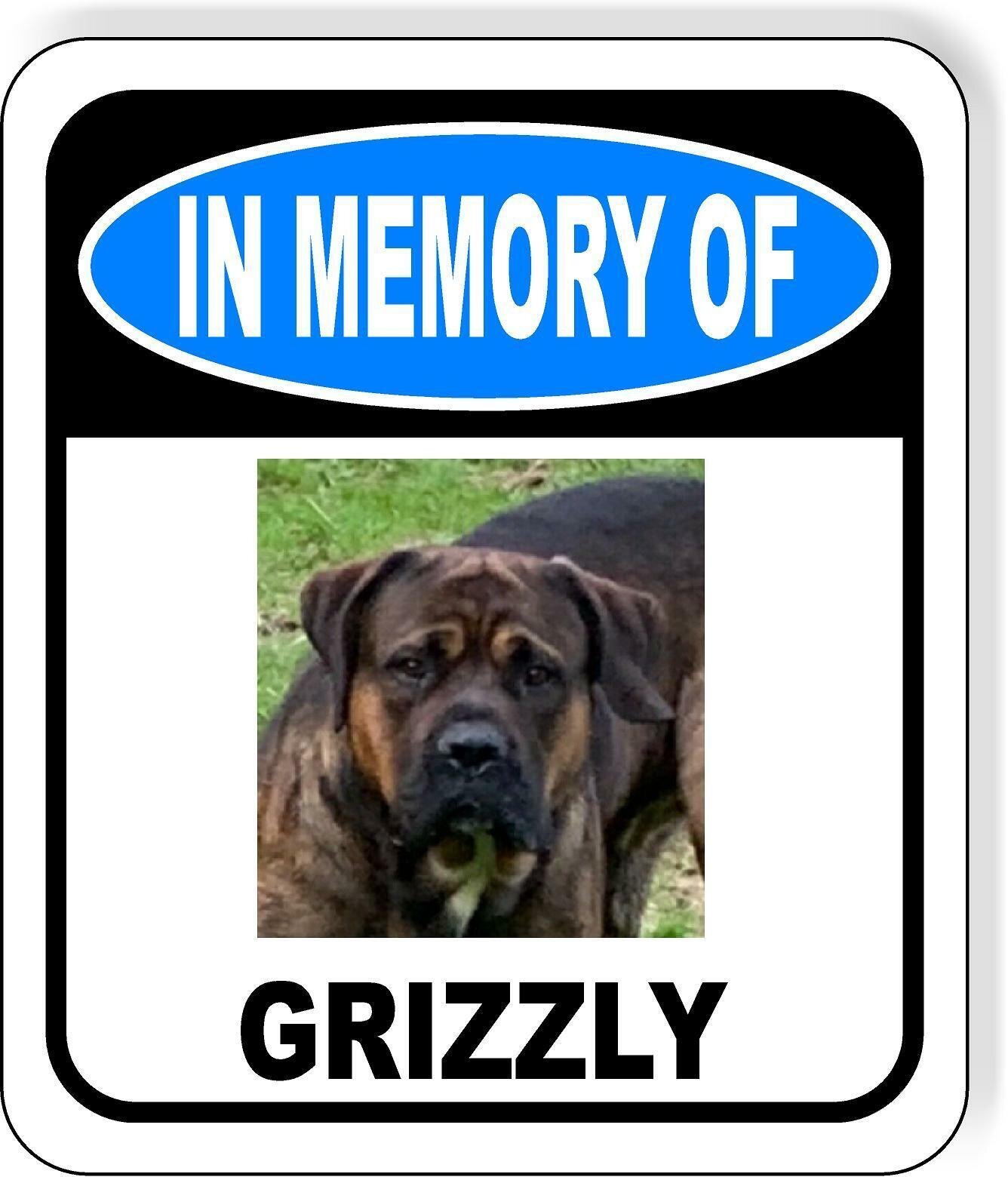 in memory of Grizzly Dog Metal Aluminum Composite Sign