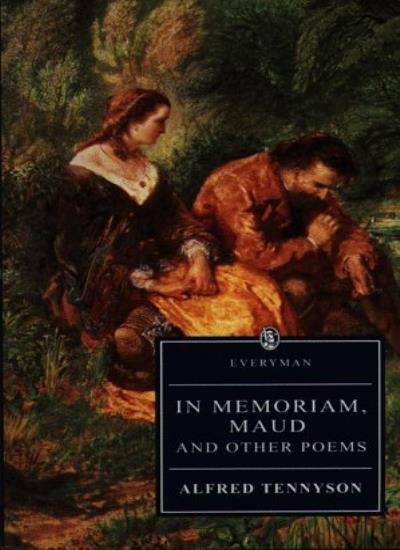 In Memoriam, Maud, and Other Poems (Everyman's Library (Paper)) By Alfred Tenny