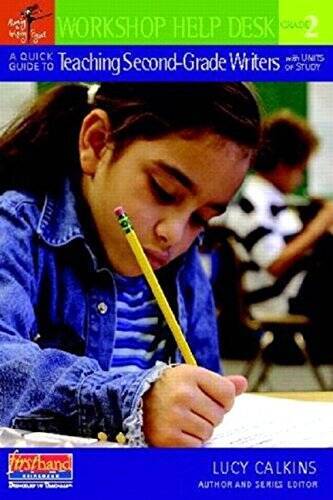 A Quick Guide to Teaching Second-Grade Writers with Units of Study (Works - GOOD