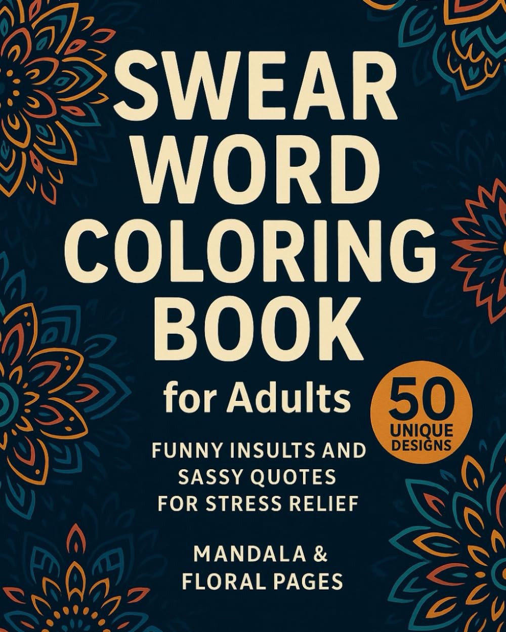 Swear Word Coloring Book for Adults: Funny Insults and Sassy Quotes for Stress R
