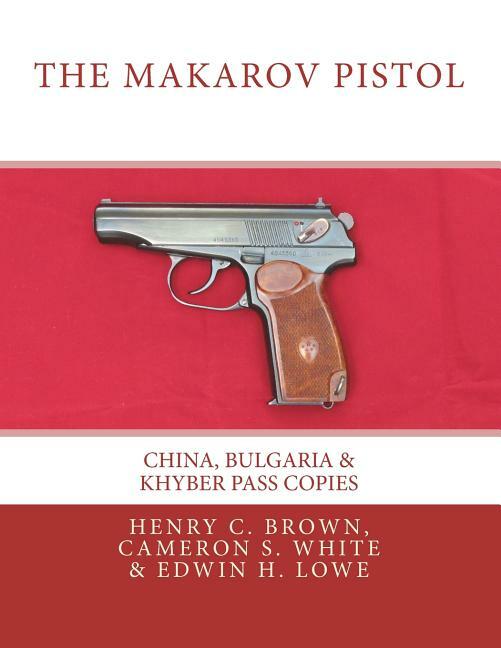 The MAKAROV Pistol: China, Bulgaria & Khyber Pass ~VOL. 2~ NEW