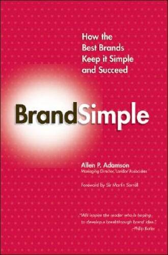 BrandSimple: How the Best Brands Keep it Simple and Succeed - VERY GOOD