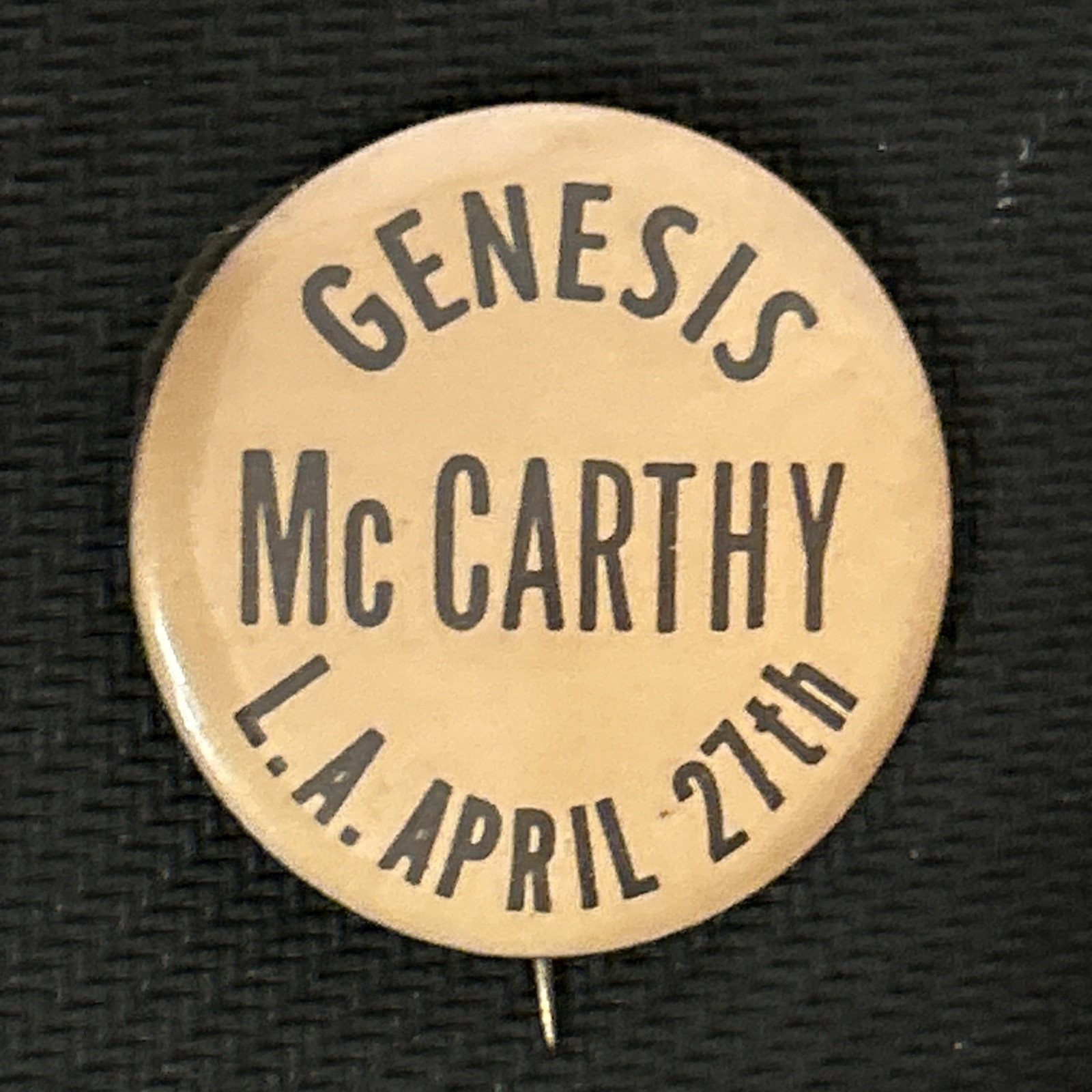 Genesis MCCarthy L.A. April 27th   1 1/4” pinback button pin