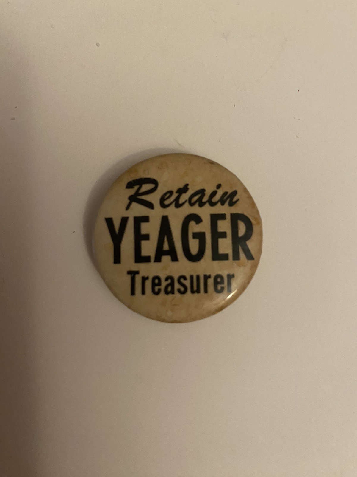 Retain Yeager Treasurer Pin Back Button P87