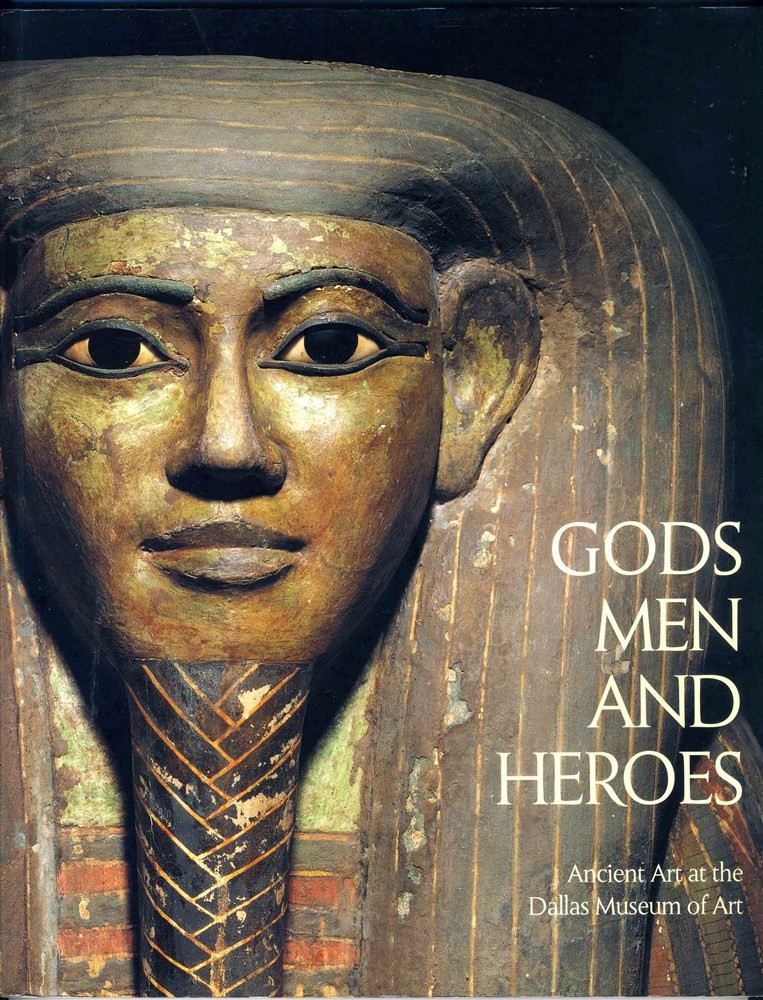 Gods Men and Heroes Ancient Art Dallas Museum of Fine Arts Exhibit Catalog 1996
