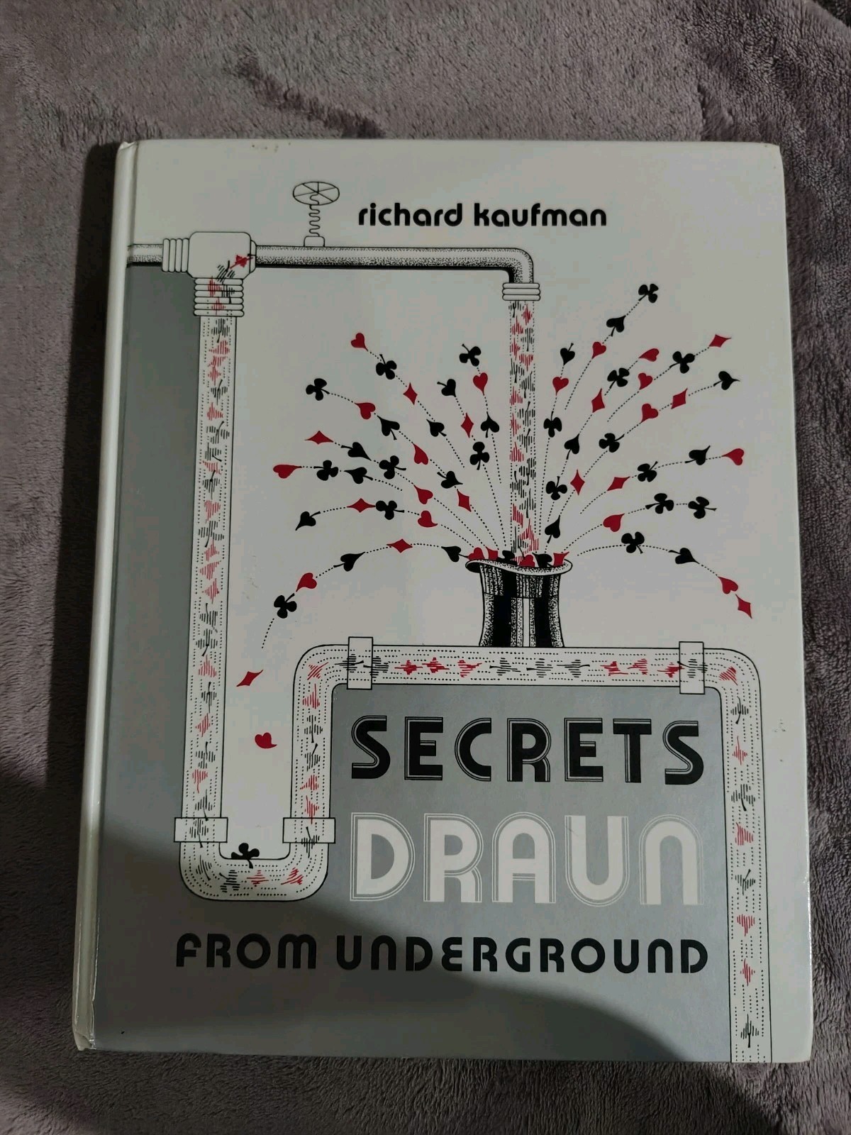 Secrets Draun From Underground By Richard Kaufman - Hardcover Card Magic Book