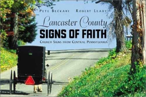 Lancaster County Signs of Faith - Paperback, by Pete Beckary; Pete - Very Good