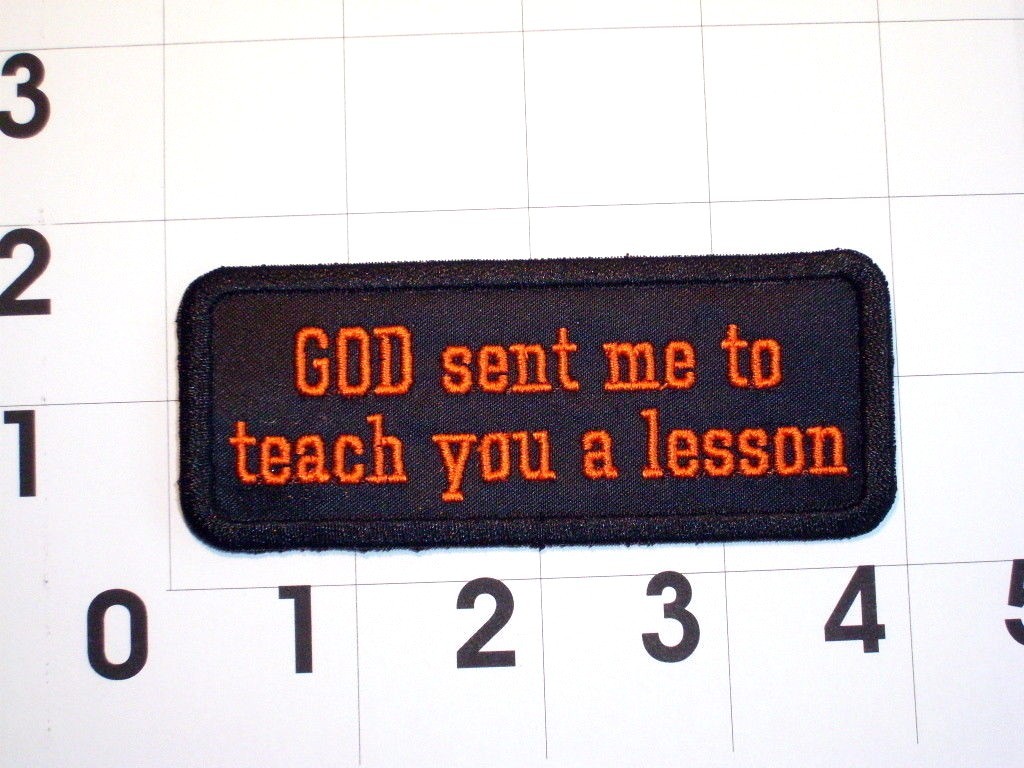 GOD sent me to teach you a lesson Biker Vest Motorcycle Patch,jacket,embroidered
